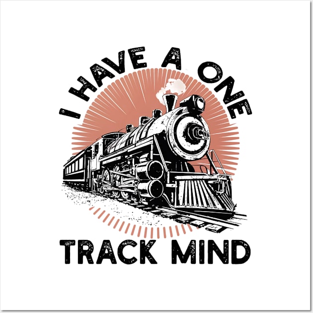 I Have a One Track Mind Wall Art by mdr design